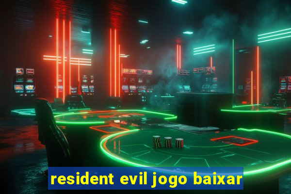 resident evil jogo baixar