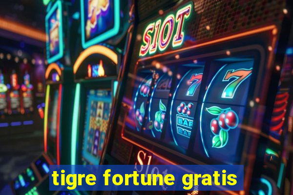 tigre fortune gratis