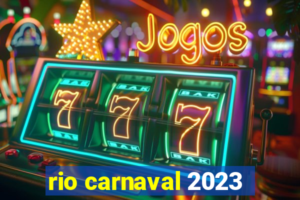 rio carnaval 2023