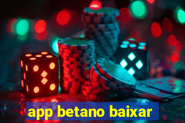 app betano baixar