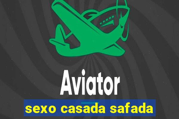 sexo casada safada