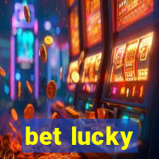 bet lucky