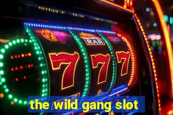 the wild gang slot