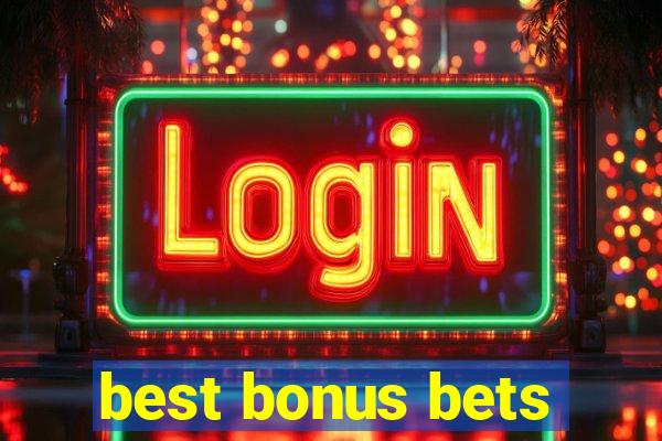 best bonus bets