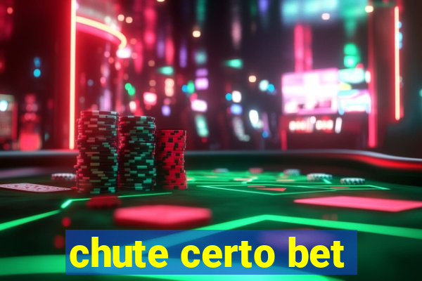 chute certo bet