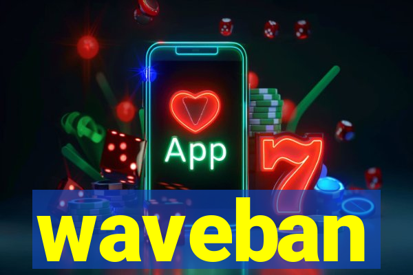 waveban