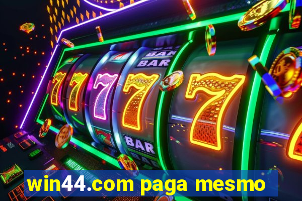 win44.com paga mesmo