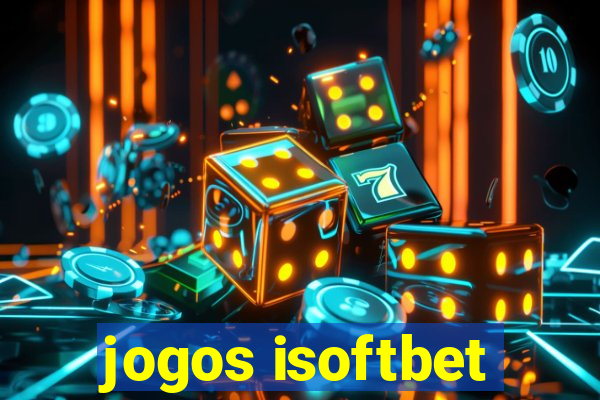 jogos isoftbet