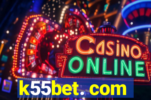 k55bet. com