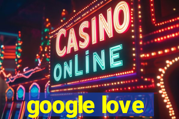 google love