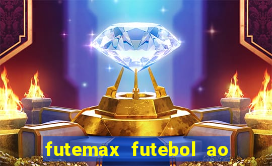 futemax futebol ao vivo hoje