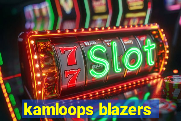 kamloops blazers