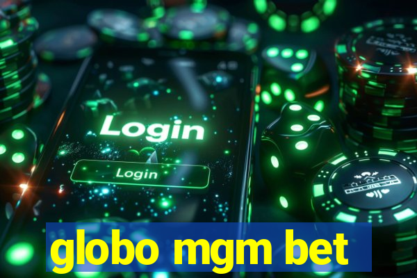 globo mgm bet