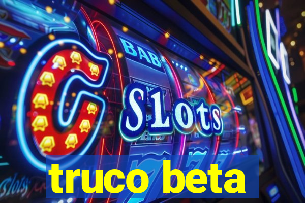 truco beta