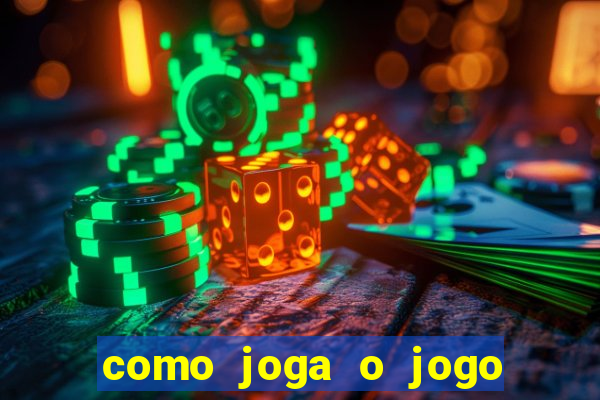 como joga o jogo do tigre para ganhar dinheiro