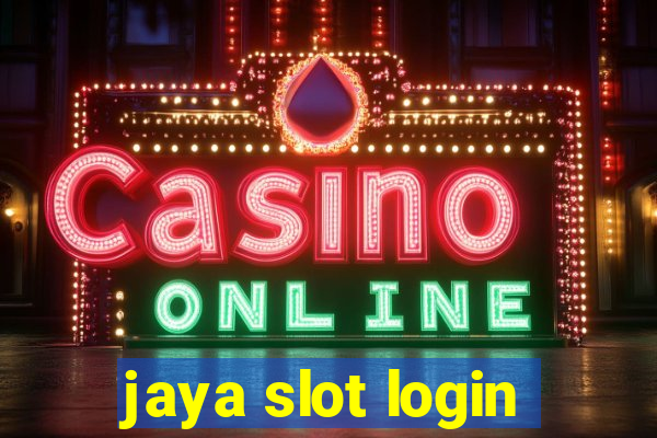 jaya slot login