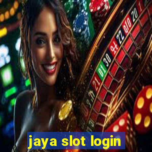 jaya slot login