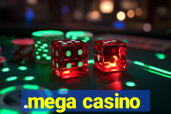 .mega casino