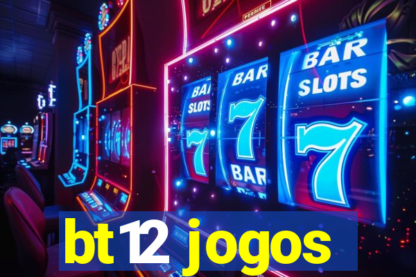 bt12 jogos