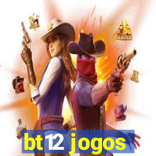 bt12 jogos