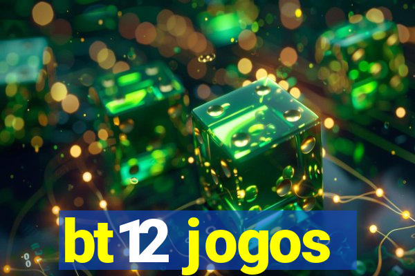 bt12 jogos