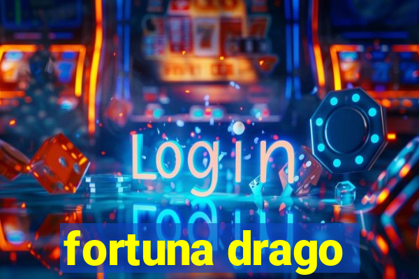 fortuna drago