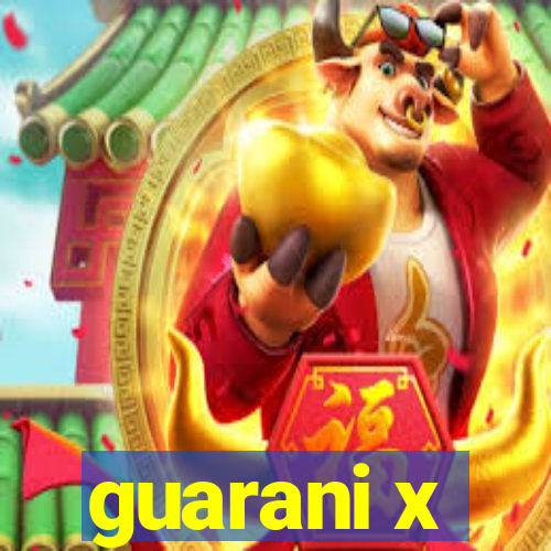 guarani x