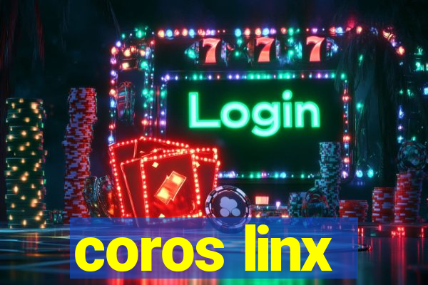 coros linx