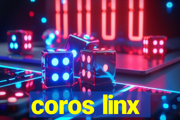 coros linx