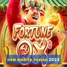 new mobile casino 2023