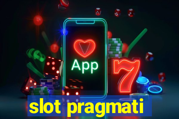 slot pragmati