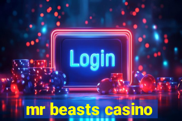 mr beasts casino