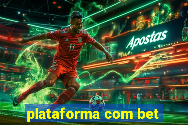 plataforma com bet