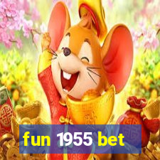 fun 1955 bet