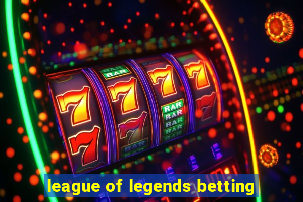 league of legends betting