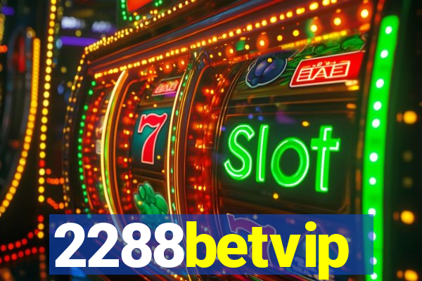 2288betvip