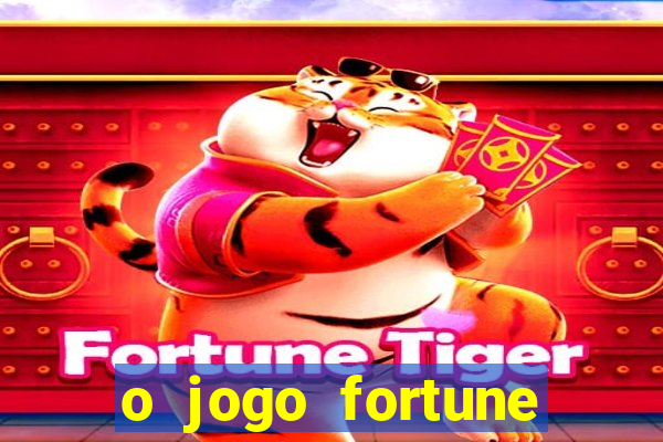 o jogo fortune tiger é confiável