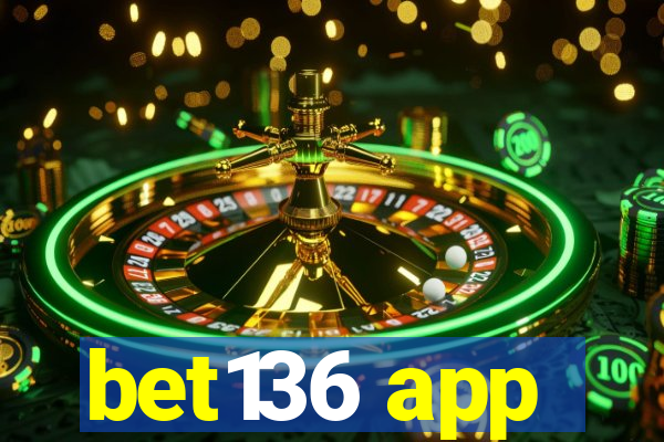 bet136 app