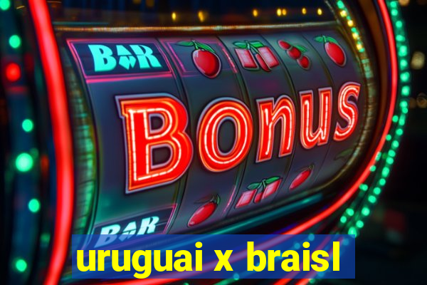 uruguai x braisl