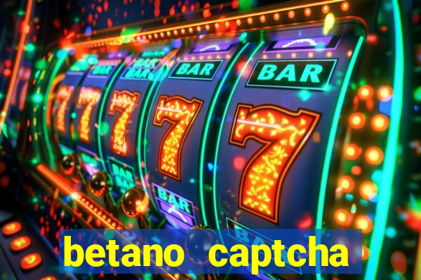 betano captcha security check