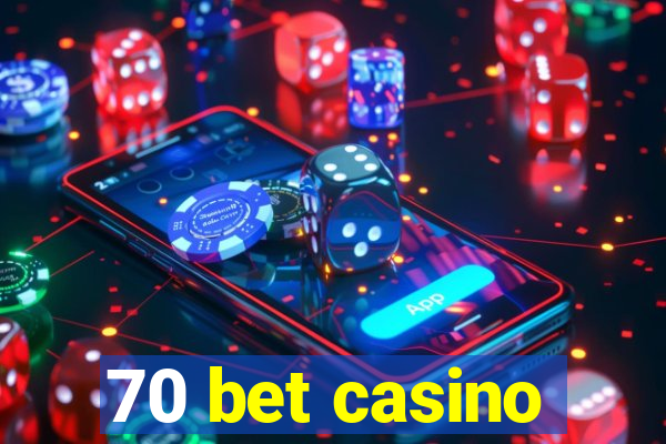 70 bet casino