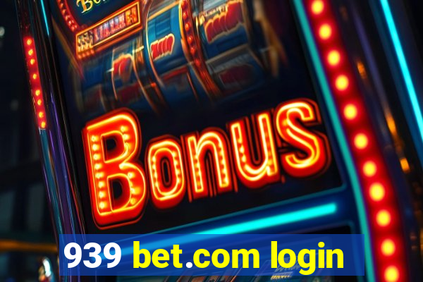 939 bet.com login