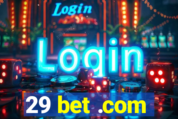 29 bet .com