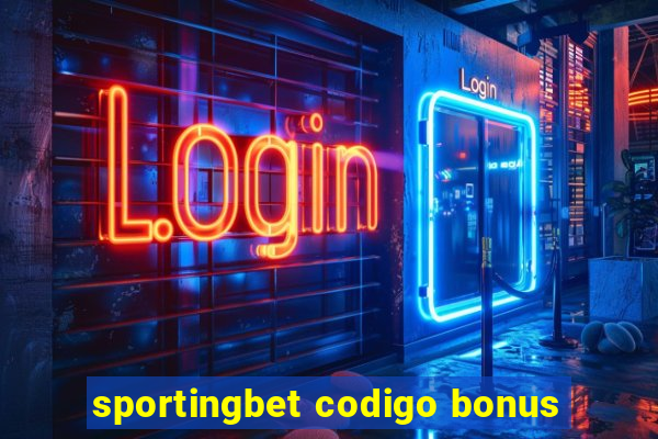 sportingbet codigo bonus