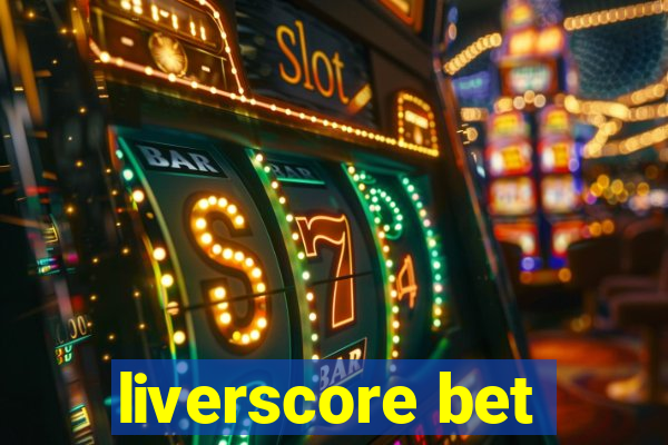 liverscore bet