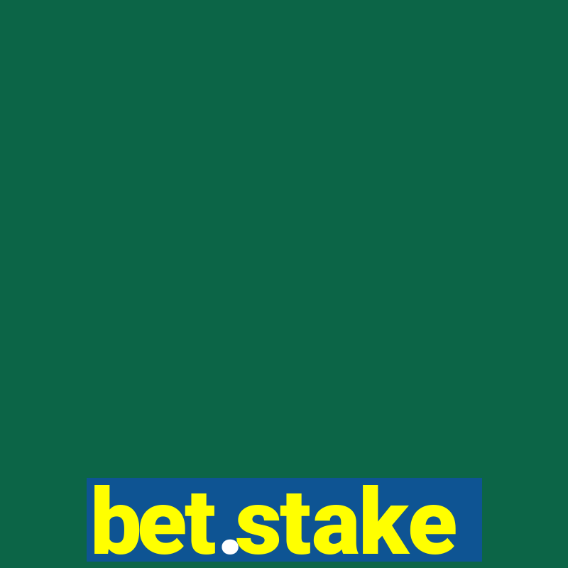 bet.stake