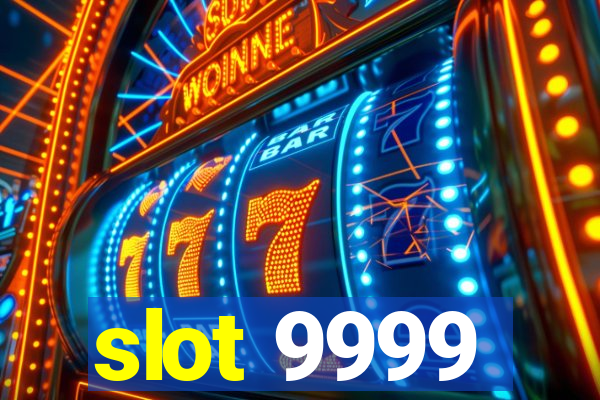 slot 9999