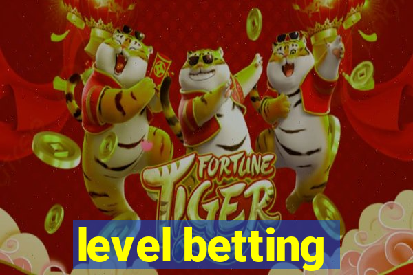 level betting