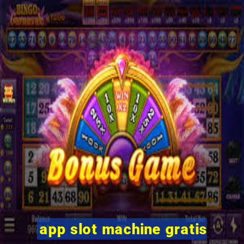 app slot machine gratis