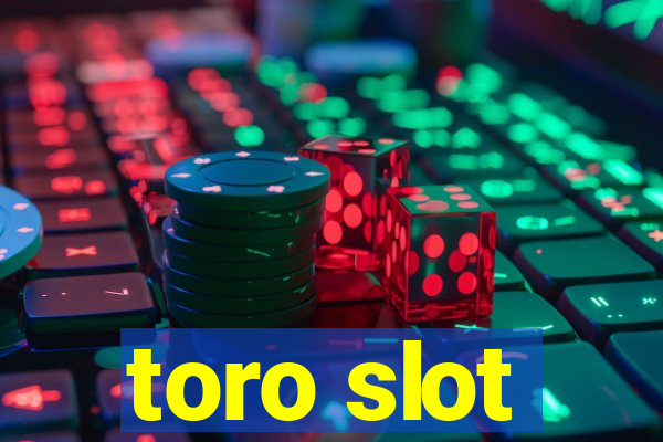 toro slot